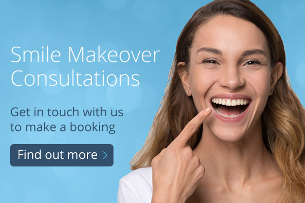 Smile Makeover Consultations - Get in touch with us to make a booking - Find out more